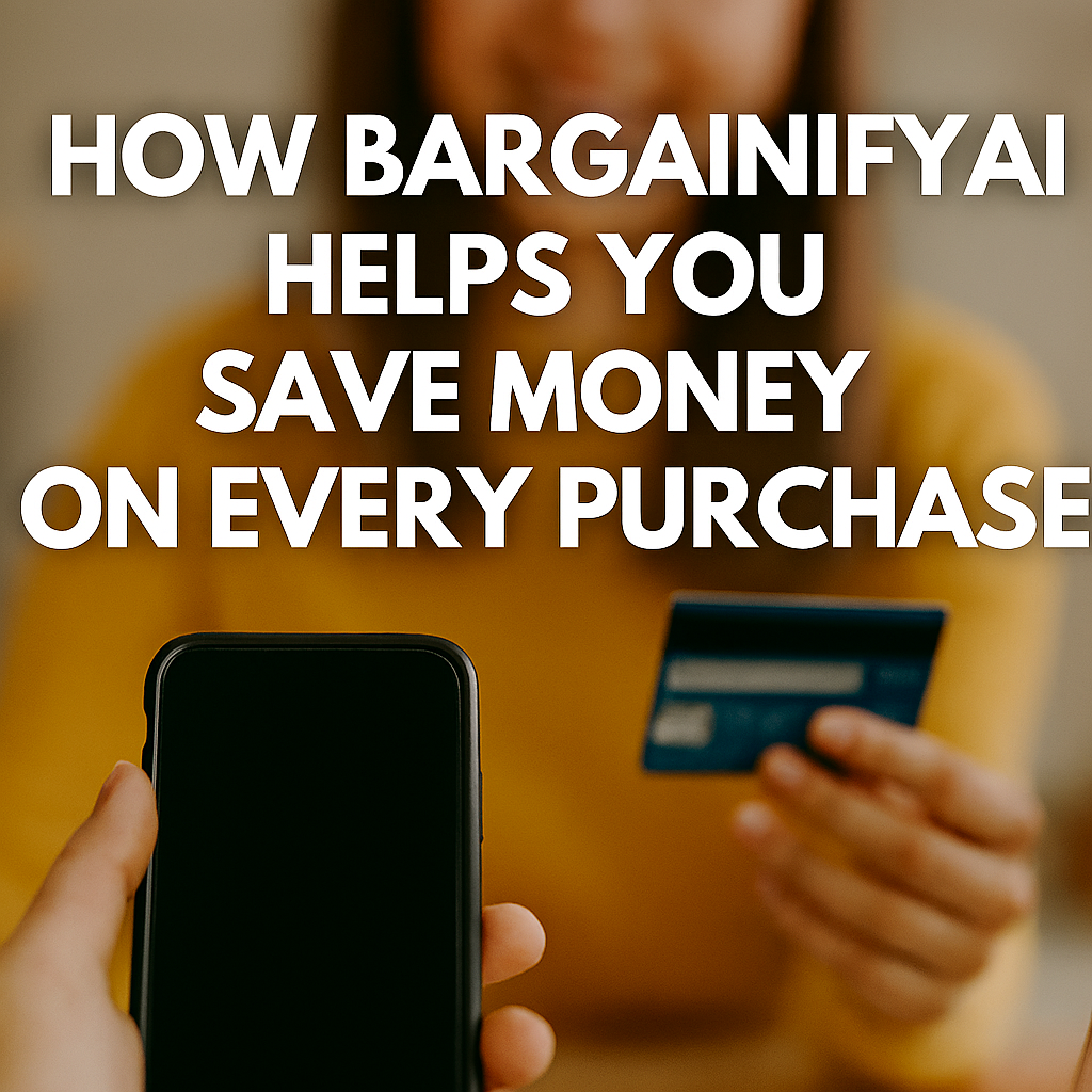How BargainifyAI Helps You Save Money on Every Purchase